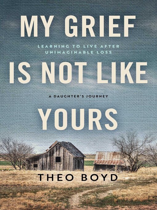 Title details for My Grief Is Not Like Yours by Theo Boyd - Available